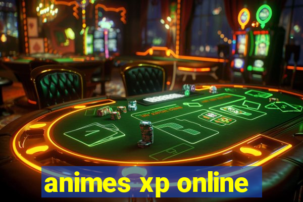 animes xp online